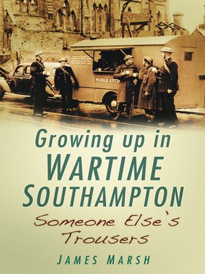 cover image of Growing Up In Wartime Southampton